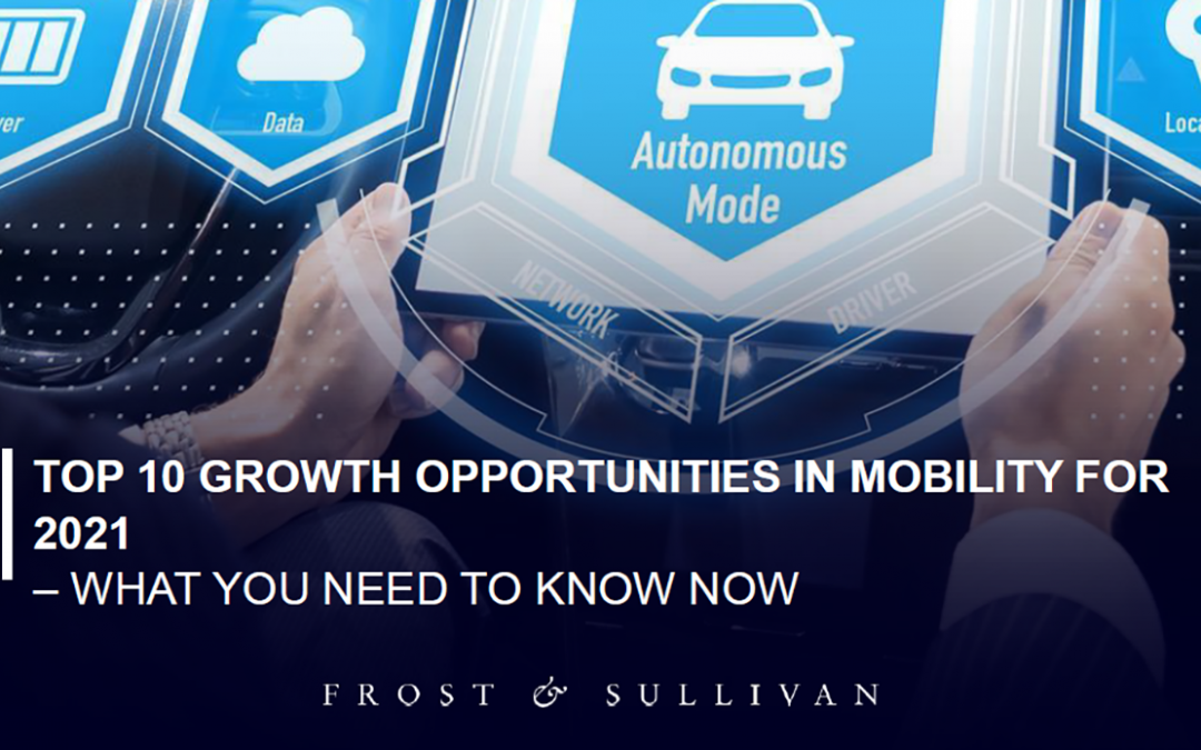 Frost & Sullivan Introduces 10 Growth Opportunities in Mobility for 2021