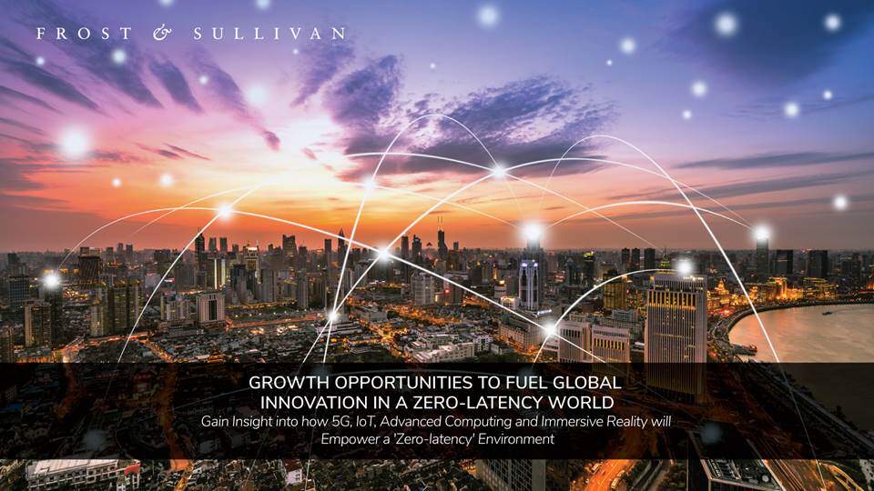 Frost & Sullivan to Illustrate a Zero-latency World and the Role of Advanced Technologies