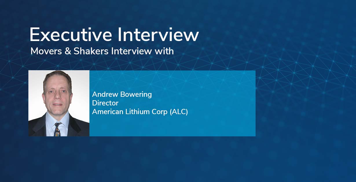 Interview with Andrew Bowering, Director of American Lithium Corp (ALC)