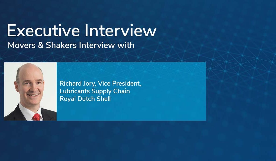 Movers & Shakers Interview with Richard Jory, Vice President, Lubricants Supply Chain, Royal Dutch Shell