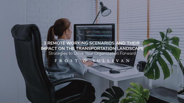 Frost & Sullivan Evaluates How Remote Working will Redefine Global Mobility by 2030