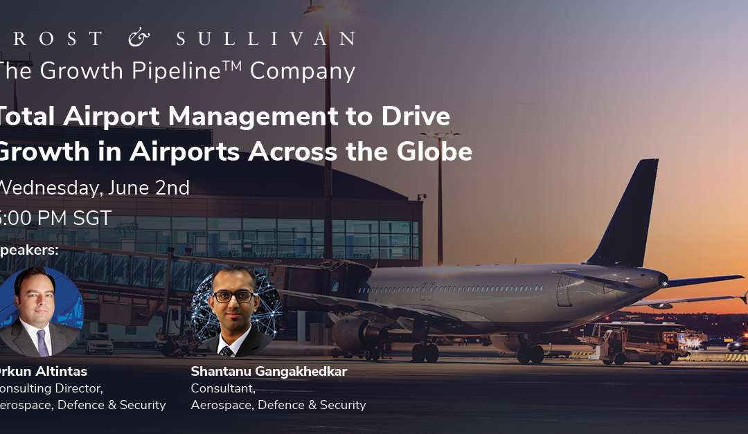 Frost & Sullivan Explores How Total Airport Management is Transforming Operations for Greater Efficiency
