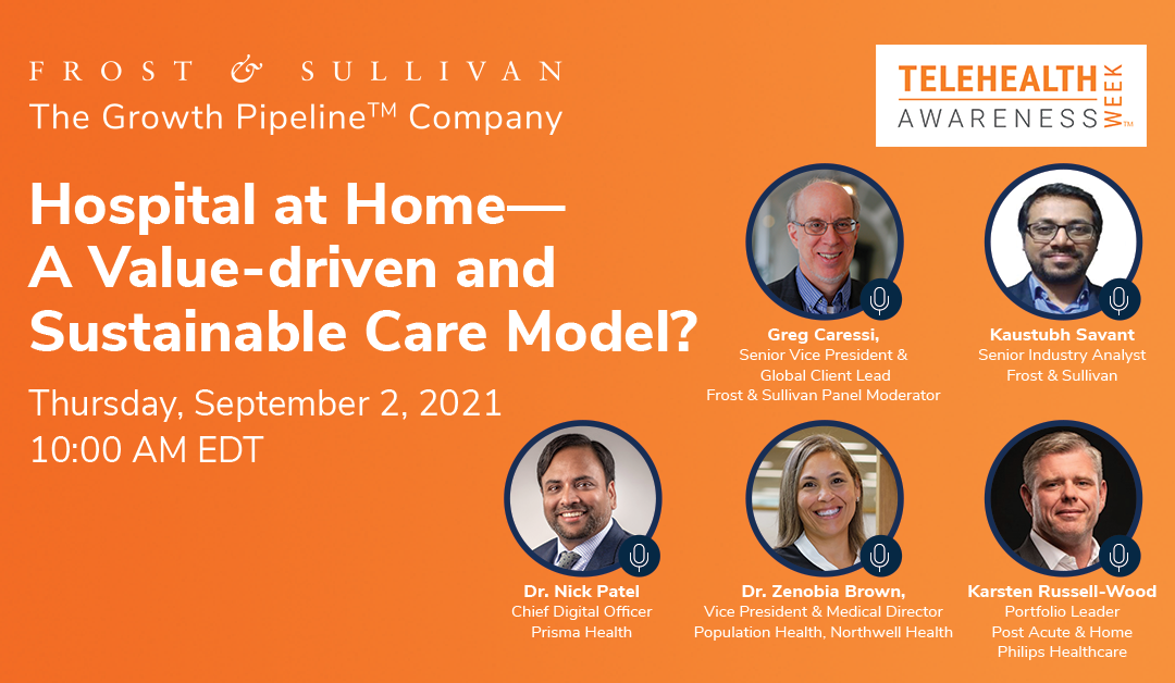 Frost & Sullivan Evaluates Future Growth Possibilities for Hospital at Home Care Delivery Model