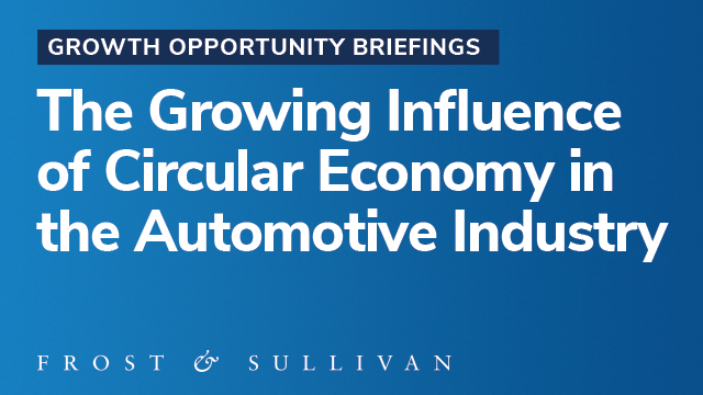 Frost & Sullivan Reveals Growth Opportunities in the Automotive Circular Economy