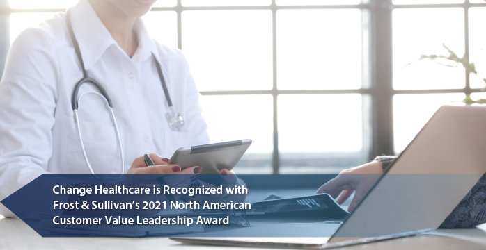 Frost & Sullivan recognizes Change Healthcare with the 2021 North America Customer Value Leadership Award for Clinical Decision Support