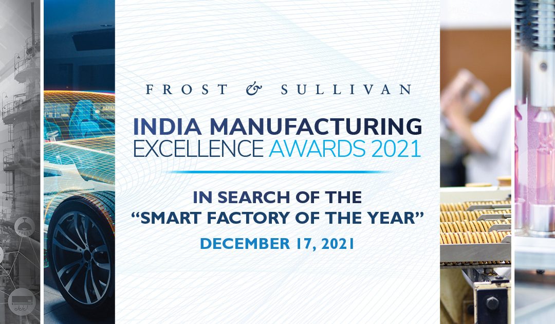 Frost & Sullivan Recognizes Companies at the Forefront of Industry 4.0 Adoption at the India Manufacturing Excellence Awards 2021