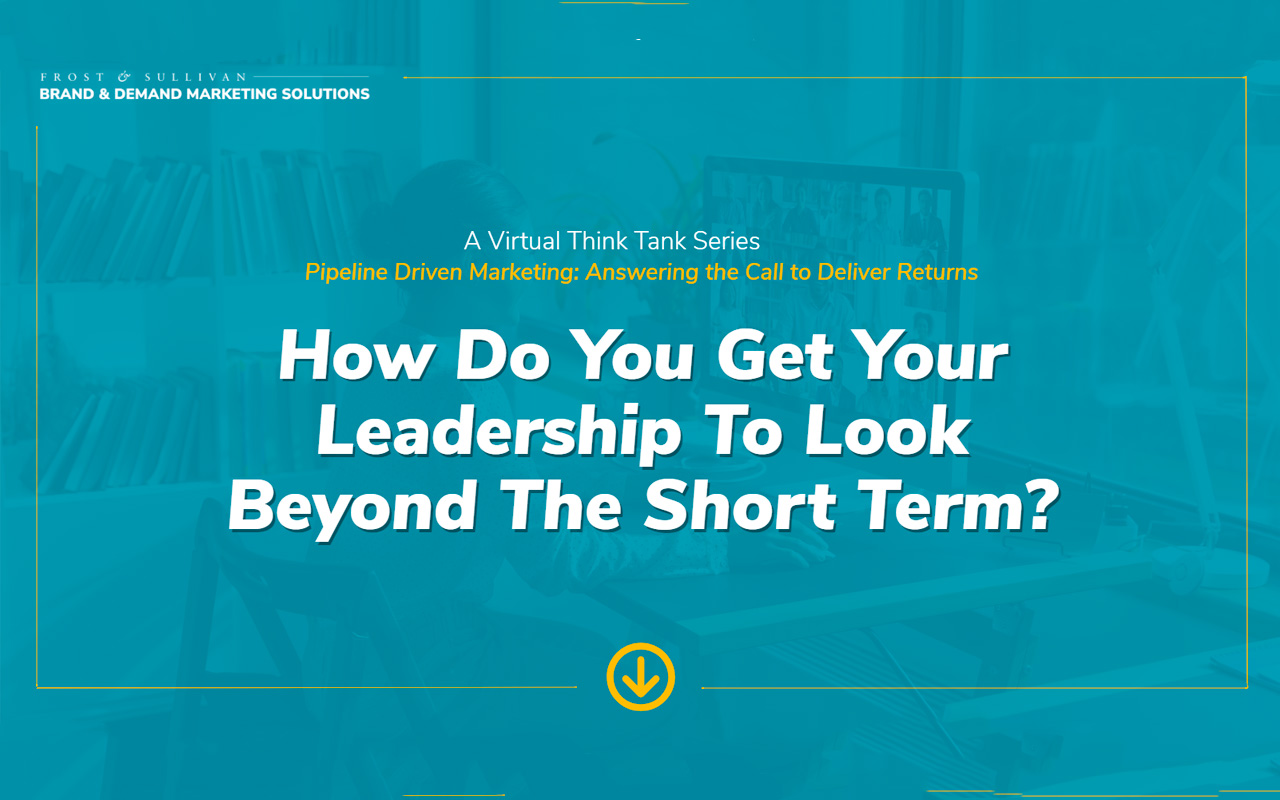 Getting Your Leadership to Look Beyond the Short Term