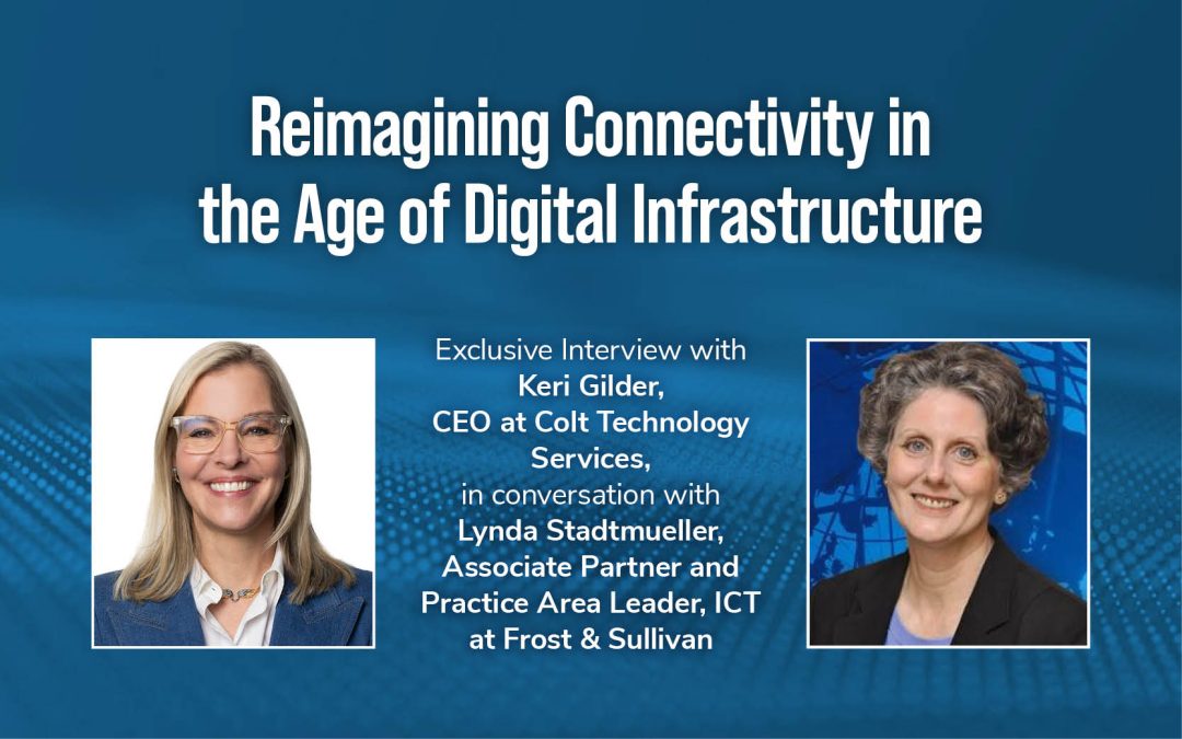 Reimagining Connectivity in the Age of Digital Infrastructure: An Interview with Keri Gilder, CEO at Colt Technology Services