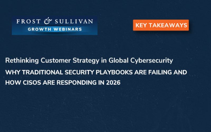 Rethinking Customer Strategy in Global Cybersecurity: Why Traditional Security Playbooks Are Failing and How CISOs Are Responding in 2026