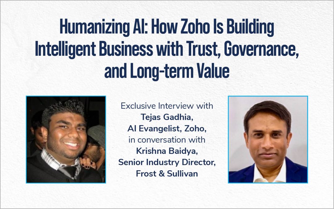 Humanizing AI: How Zoho Is Building Intelligent Business with Trust, Governance, and Long-term Value