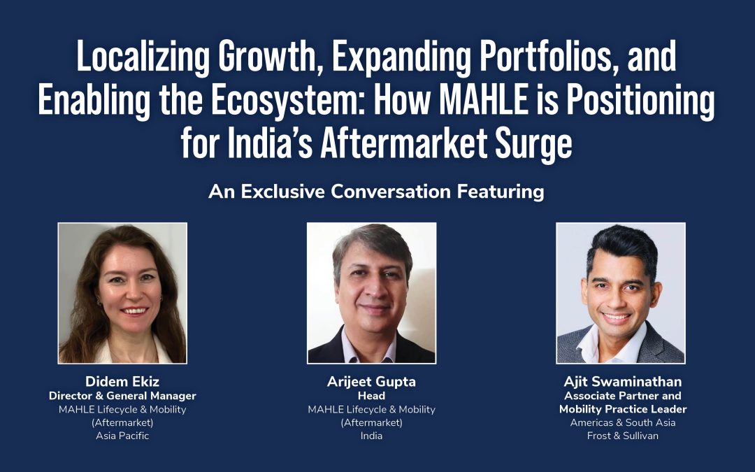 Localizing Growth, Expanding Portfolios, and Enabling the Ecosystem: How MAHLE Is Positioning for India’s Aftermarket Surge