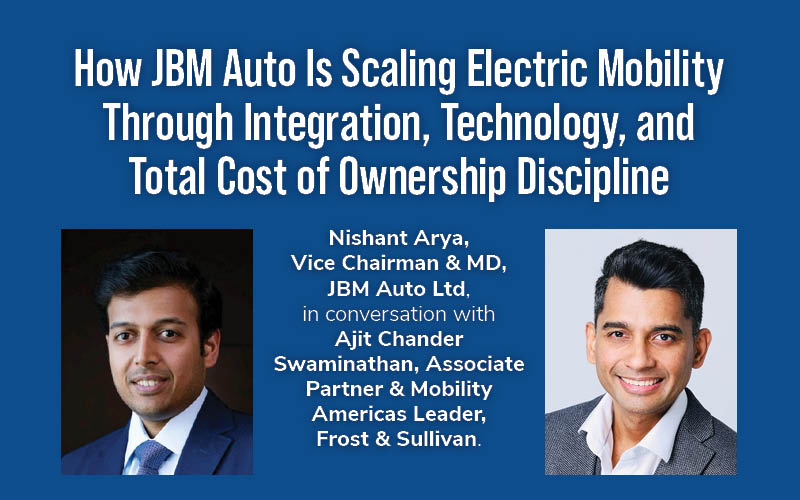 From Buses to EV Ecosystems: How JBM Auto Is Scaling Electric Mobility Through Integration, Technology, and Total Cost of Ownership Discipline