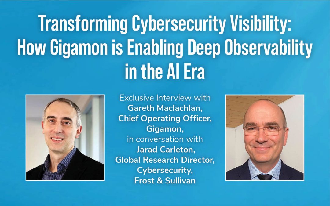 Transforming Cybersecurity Visibility: How Gigamon Is Enabling Deep Observability in the AI Era