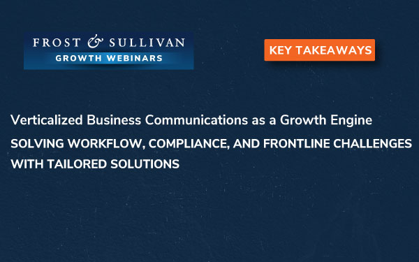 Verticalized Communications Is No Longer Optional—Here’s Why : Solving Workflow, Compliance, and Frontline Challenges with Tailored Solutions