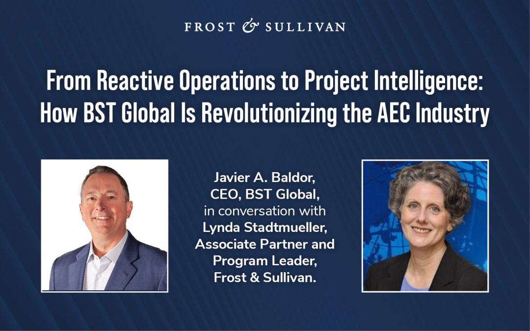 From Reactive Operations to Project Intelligence: How BST Global Is Revolutionizing the AEC Industry