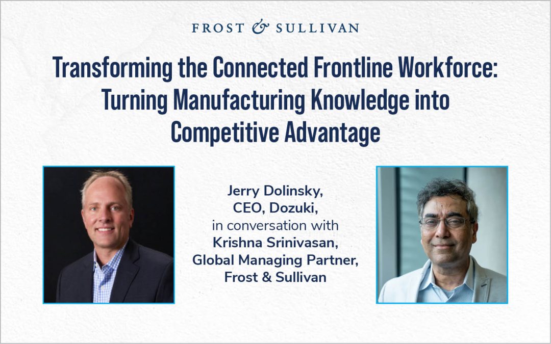 Transforming the Connected Frontline Workforce: Turning Manufacturing Knowledge into Competitive Advantage