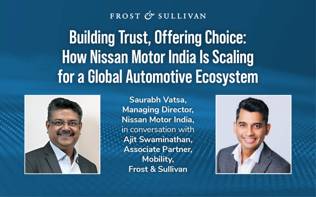 Building Trust, Offering Choice: How Nissan Motor India Is Scaling for a Global Automotive Ecosystem